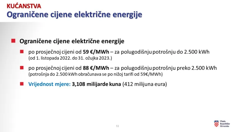 Kućanstva će, prema Vladinom paketu, od 1. listopada ove do 31. ožujka sljedeće godine, za potro&scaron;nju do 2500 kilovatsati struje plaćati 59 eura po megavatsatu, a za potro&scaron;nju povrh toga prosječno 88 eura. U kategoriju kućanstava prebacuju se i vrtići, &scaron;kole, fakulteti, domovi za umirovljenike, nevladine udruge, vjerske zajednice, općine, gradovi i drugi. Za njih se uvodi univerzalna usluga za kućanstva s cijenom od 62 eura po megavatsatu.