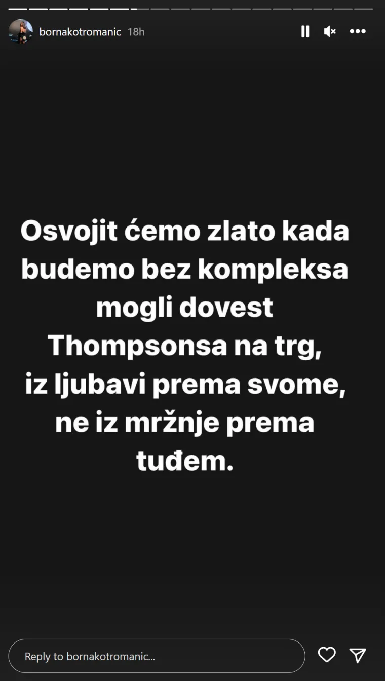 &quot;Osvojit ćemo zlato kada budemo mogli bez kompleksa dovesti Thompsona na trg, iz ljubavi prema svome, ne iz mržnje prema tuđem&quot;, napisala je u jednom od svojih Storyja. 
