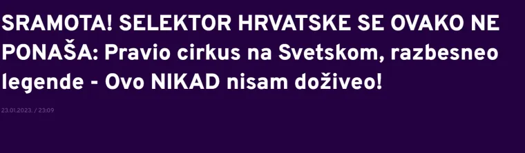 Najdalje je oti&scaron;ao Mondo.rs koji u naslovu ističe: "Sramota, izbornik Hrvatske se ovako ne pona&scaron;a: Pravio cirkus na Svjetskom, razbjesnio legende - Ovo nikad nisam doživio."