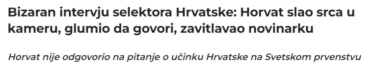 "Bizaran intervju izbornika Hrvatske: Horvat slao srca u kameru, glumio da govori, zavitlavao novinarku", ističe Telegraf.rs.