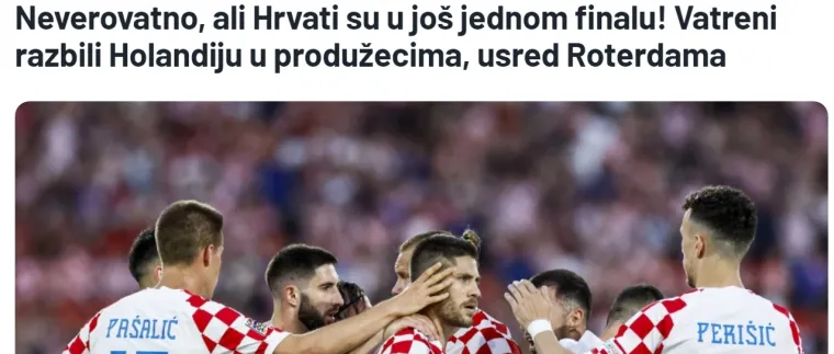 Srpski mediji klanjaju se Hrvatskoj: 'Nevjerojatno, Hrvati su preživjeli &scaron;ok i opet su u finalu. Pokazali su da su jedni od najboljih na svijetu'