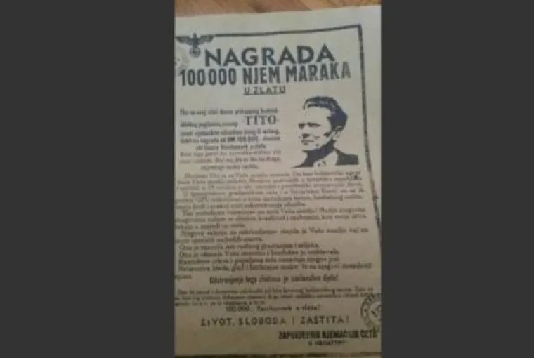 U silnom njuškanju, pronašli smo i Titovu potjernicu. U njoj piše da je Tito zločinac i da među svojim &apos;drugovima&apos; ima zločinaca. Za njegovu se glavu tada nudilo 100 tisuća njemačkih maraka u zlatu.