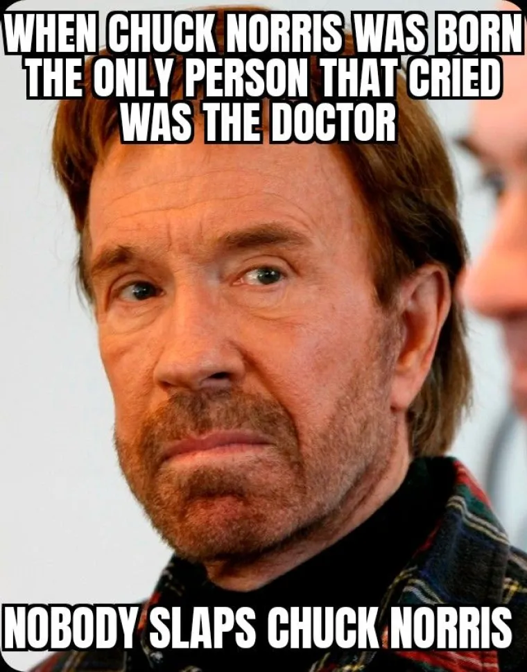 &quot;Kada se Chuck Norris rodio, jedina osoba koja je plakala bio je doktor. Nitko ne udara Chucka Norrisa&quot;