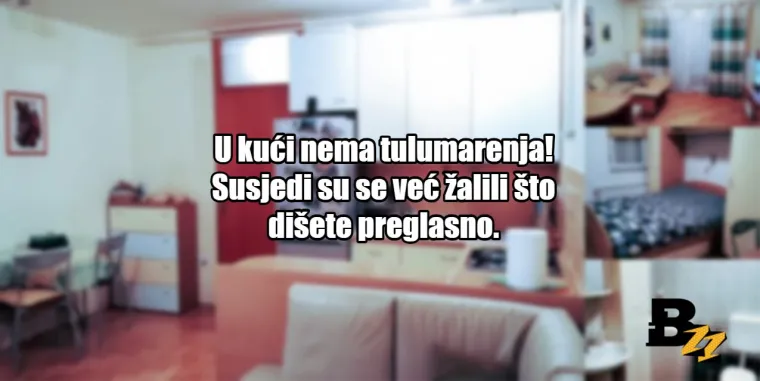 'Taj krevet je izdržao 108 godina vijeka, a ne može vas': 25 tipičnih izjava prosječnih najmodavaca
