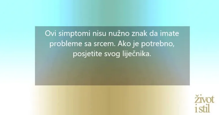 8 najčešćih znakova da vaše srce ne radi dobro