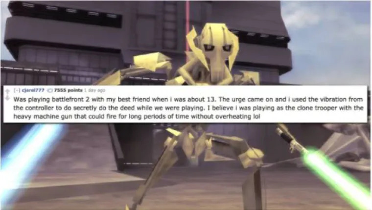 Igrala sam Battlefront 2 s najboljim prijateljem kad mi je bilo oko 13 godina. Dobila sam poriv i upotrijebila vibraciju kontrolera da potajno obavim to dok smo igrali. Kontroler bi vibrirao kad pucam, a ja sam koristila neku strojnicu koja može dugo pucati bez da se pregrije lol