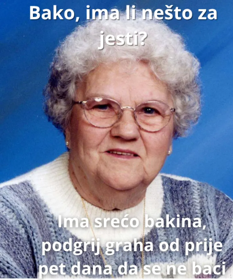 Ako ste s Balkana, sigurno se sjećate ovih izjava svojih baka: Prisjetite ih se i nasmijte se do suza