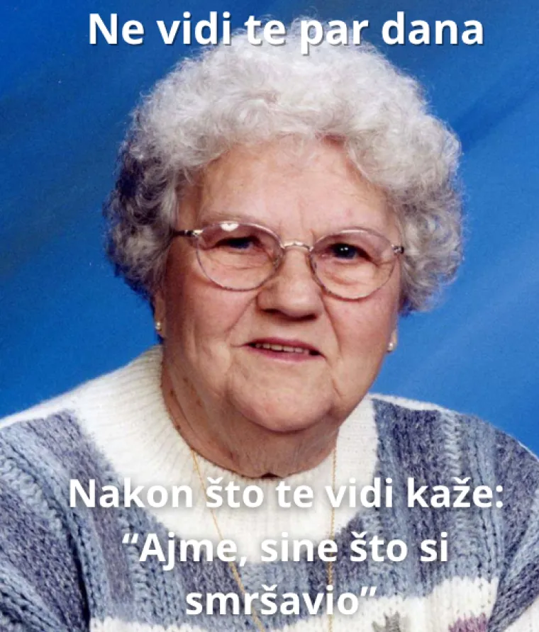 Ako ste s Balkana, sigurno se sjećate ovih izjava svojih baka: Prisjetite ih se i nasmijte se do suza
