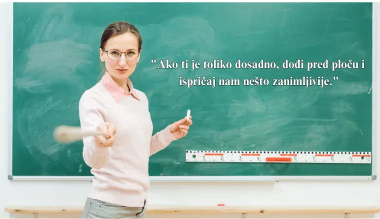 Sjećate li se ovih legendarnih učiteljskih izjava? Stvarale su paniku, a i dan danas nam zvone u u&scaron;ima
