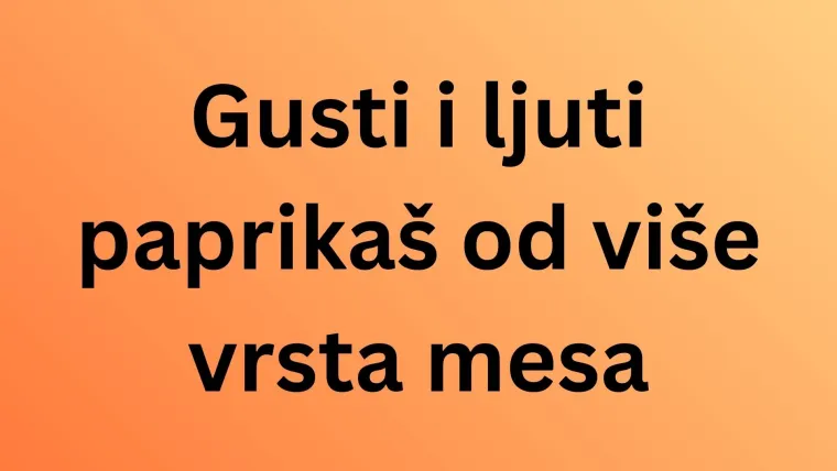 Samo će pravi gurmani prepoznati ove hrvatske specijalitete, dokaži da si i ti među njima