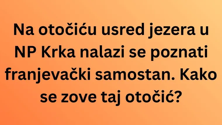 Samo će najveći poznavatelji Hrvatske rasturiti na pitanjima o nacionalnim parkovima