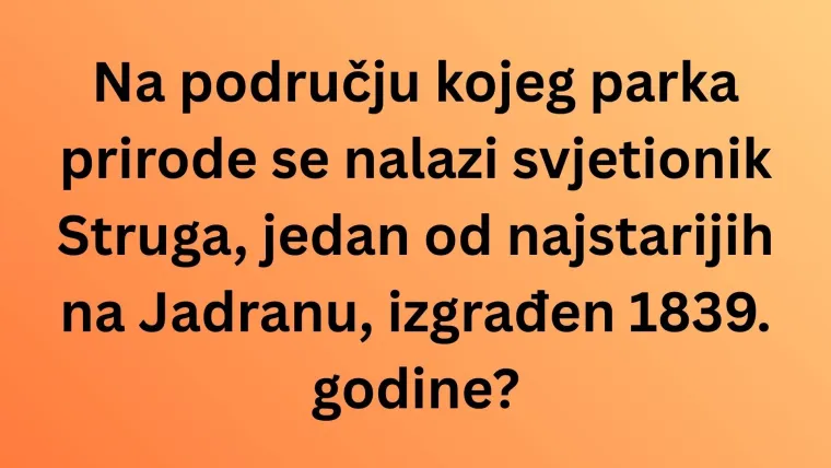 Samo će veliki genijalci znati ove činjenice o parkovima prirode Hrvatske: Isku&scaron;aj se na kvizu