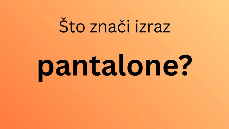 Znate li ove srpske riječi prevesti na hrvatski? Tko proma&scaron;i vi&scaron;e od pet, ćorak