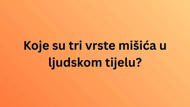 Jesi li stručnjak koji zna sve o ljudskom tijelu? Provjeri na ovim zahtjevnim pitanjima