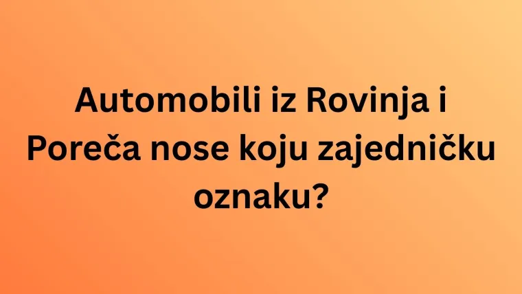 Ako si ekspert znat će&scaron; registarske oznake hrvatskih gradova, ali pazi jer se lako poskliznuti