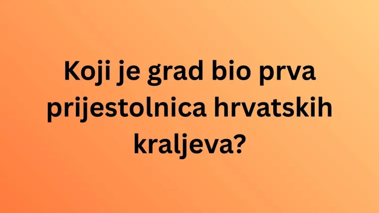 Dokaži da zna&scaron; sve činjenice o Hrvatskoj na ovim zahtjevnim pitanjima opće kulture
