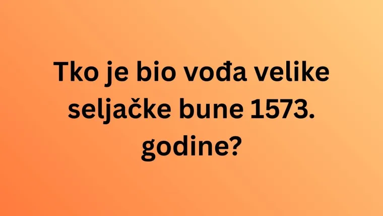 Dokaži da zna&scaron; sve činjenice o Hrvatskoj na ovim zahtjevnim pitanjima opće kulture