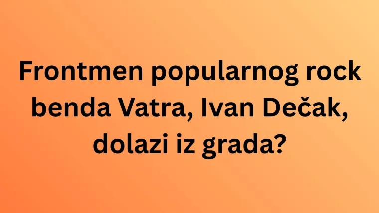 Mora&scaron; biti genijalac da zna&scaron; ba&scaron; sve rodne gradove ovih hrvatskih pjevača i pjevačica