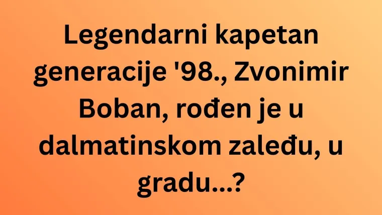 Samo veliki pratitelji sporta znaju gdje su rođeni ovi hrvatski reprezentativci