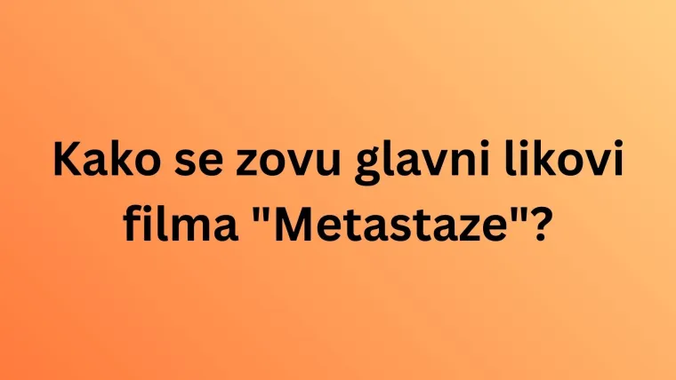 Sigurno ste ih pogledali barem jednom, a koliko znate o kultnim hrvatskim filmovima?