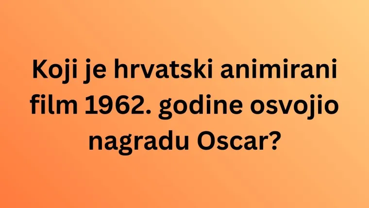 Sigurno ste ih pogledali barem jednom, a koliko znate o kultnim hrvatskim filmovima?