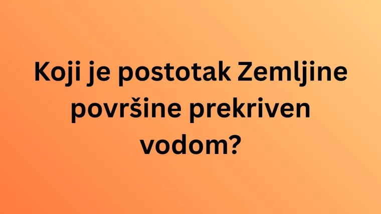 Znate li ba&scaron; sve o vodi? Pazite jer su pitanja dosta zahtjevna i lako se poskliznuti