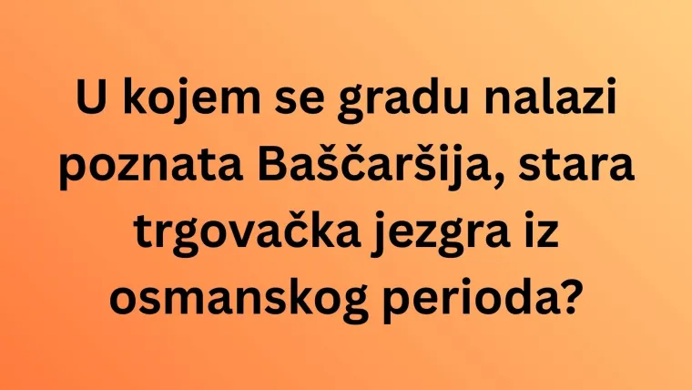 Dokaži da nisi pao s Marsa i da dobro poznaje&scaron; susjednu nam zemlju, Bosnu i Hercegovinu
