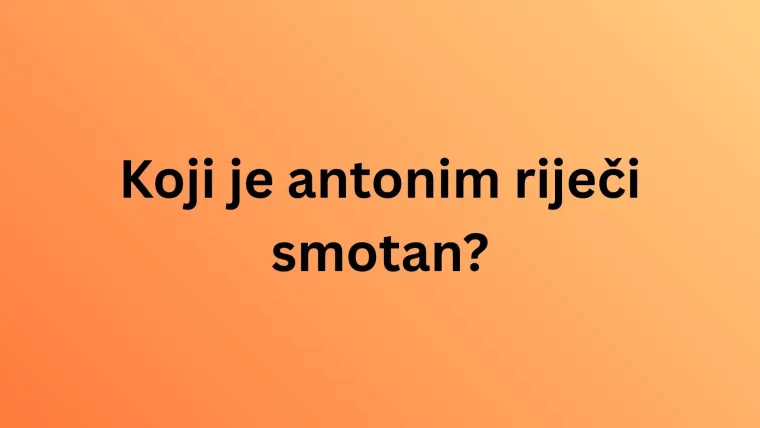Ako zna&scaron; &scaron;to su sinonimi i antonimi, bez gre&scaron;ke će&scaron; rije&scaron;iti ovaj kviz