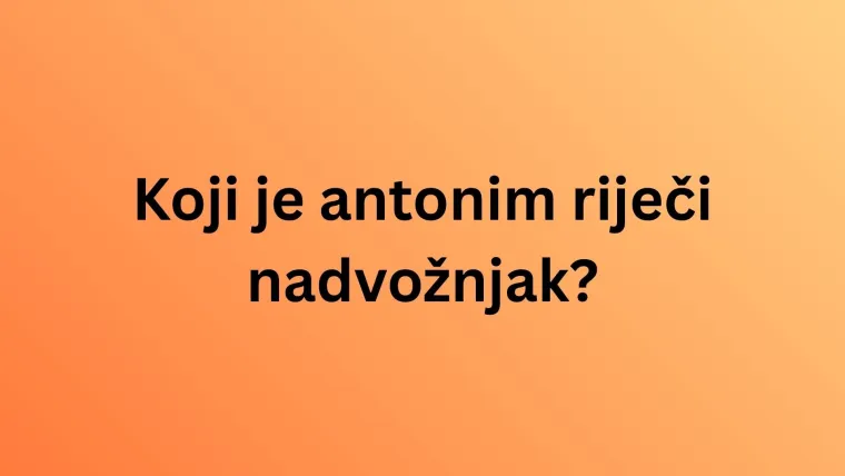 Ako zna&scaron; &scaron;to su sinonimi i antonimi, bez gre&scaron;ke će&scaron; rije&scaron;iti ovaj kviz