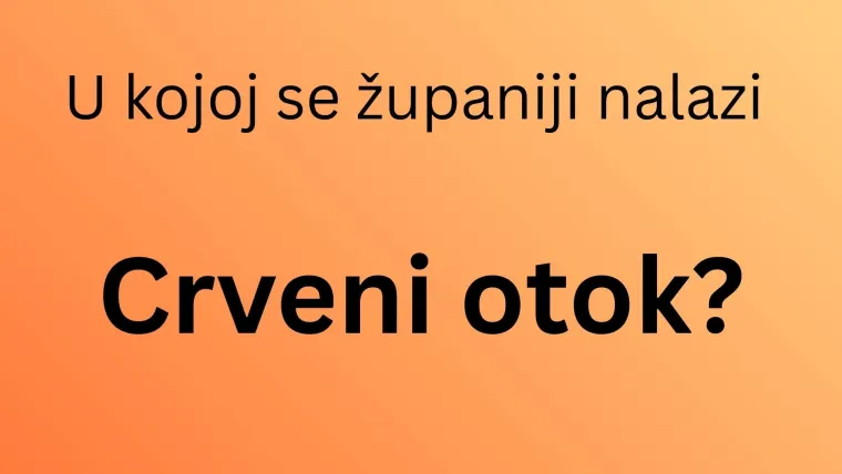 Misli&scaron; da dobro poznaje&scaron; hrvatsku obalu? Dokaži da zna&scaron; u kojim se županijama nalaze ovi otoci