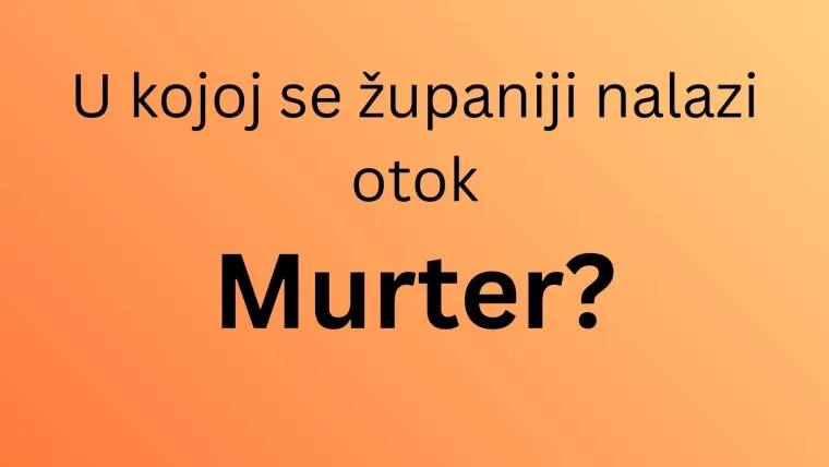 Misli&scaron; da dobro poznaje&scaron; hrvatsku obalu? Dokaži da zna&scaron; u kojim se županijama nalaze ovi otoci