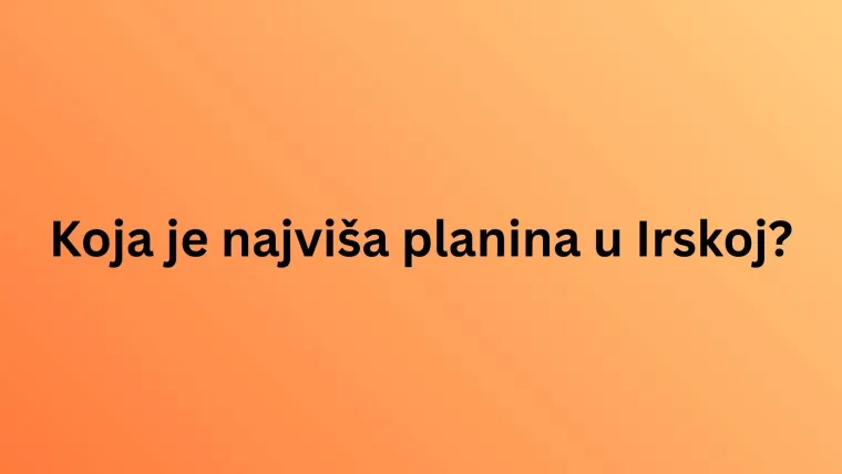 Oku&scaron;aj znanje na pitanjima o Irskoj, ali pazi jer nisu lagana kao &scaron;to misli&scaron;