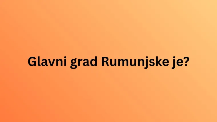 Znate li koji su glavni gradovi ovih država Europe? Iskaži se kao stručnjak na ovom kvizu