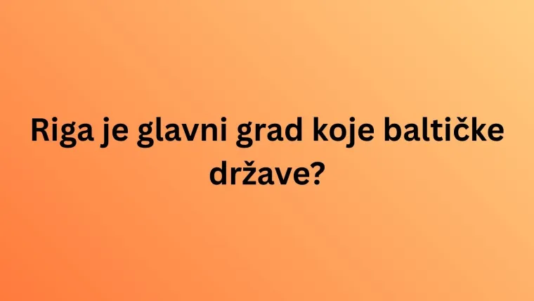 Znate li koji su glavni gradovi ovih država Europe? Iskaži se kao stručnjak na ovom kvizu