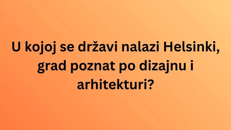 Znate li koji su glavni gradovi ovih država Europe? Iskaži se kao stručnjak na ovom kvizu