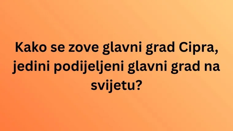 Znate li koji su glavni gradovi ovih država Europe? Iskaži se kao stručnjak na ovom kvizu