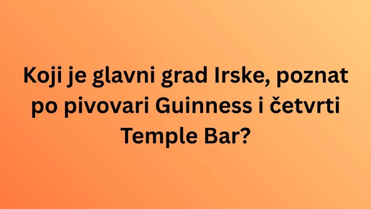 Znate li koji su glavni gradovi ovih država Europe? Iskaži se kao stručnjak na ovom kvizu