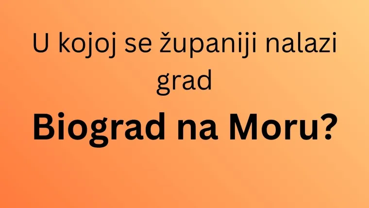 Najlak&scaron;i kviz iz geografije Hrvatske: Svatko mora znati u kojim se županijama nalaze ovi gradovi