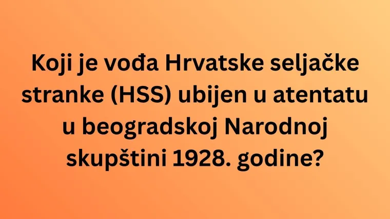 Ove poznate osobe obilježile su hrvatsku povijest, dokaži svima da zna&scaron; pone&scaron;to o njima