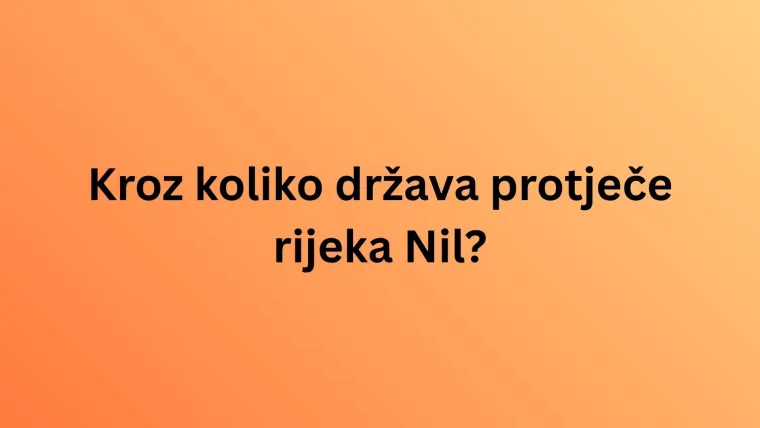 Na svijetu postoje brojne rijeke, no znamo li sve o onim najvećim i najpoznatijim? Rije&scaron;i kviz