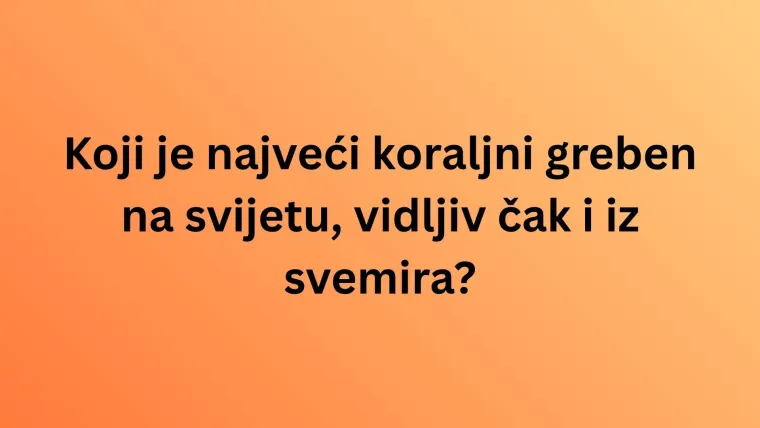 Nemojte zabrljati na ovom kvizu: Svaki stanovnik Zemlje trebao bi znati sljedeće činjenice