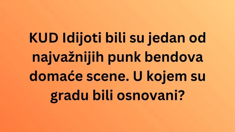 Možda slu&scaron;a&scaron; njihove hitove, no zna&scaron; li gdje su osnovani ovi hrvatski bendovi? Oku&scaron;aj se na kvizu