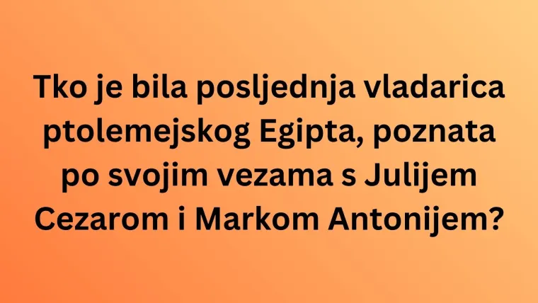 Čak i ako ima&scaron; povijest u malom prstu, osmislili smo kviz koji će te staviti na ku&scaron;nju