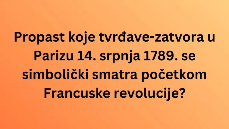 Čak i ako ima&scaron; povijest u malom prstu, osmislili smo kviz koji će te staviti na ku&scaron;nju