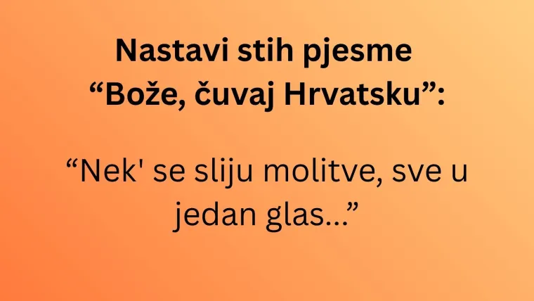 Voli&scaron; li domoljubne pjesme? Ako je tome tako, nastavi ove stihove posvećene Hrvatskoj