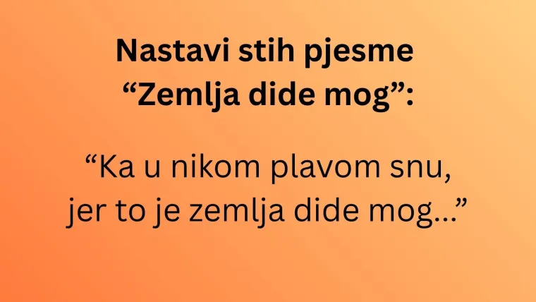 Voli&scaron; li domoljubne pjesme? Ako je tome tako, nastavi ove stihove posvećene Hrvatskoj