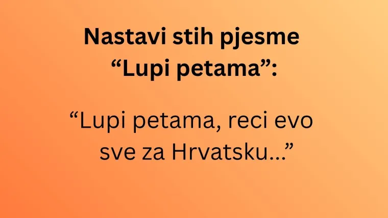 Voli&scaron; li domoljubne pjesme? Ako je tome tako, nastavi ove stihove posvećene Hrvatskoj
