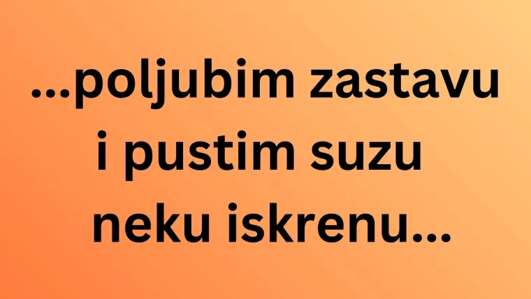 Voli&scaron; li domoljubne pjesme? Ako je tome tako, nastavi ove stihove posvećene Hrvatskoj