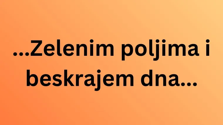 Voli&scaron; li domoljubne pjesme? Ako je tome tako, nastavi ove stihove posvećene Hrvatskoj