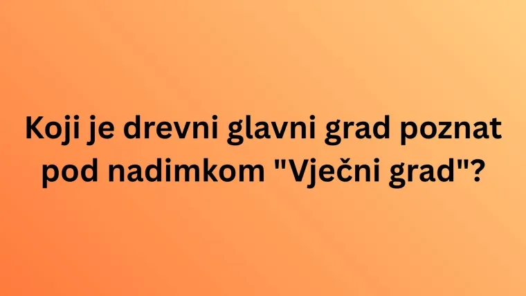Koliko zapravo zna&scaron; o imenima i povijesti glavnih gradova država svijeta? Rijetki imaju sve točno